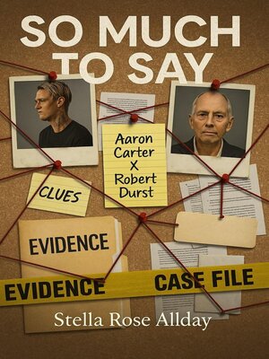 cover image of So Much to Say Aaron Carter X Robert Durst